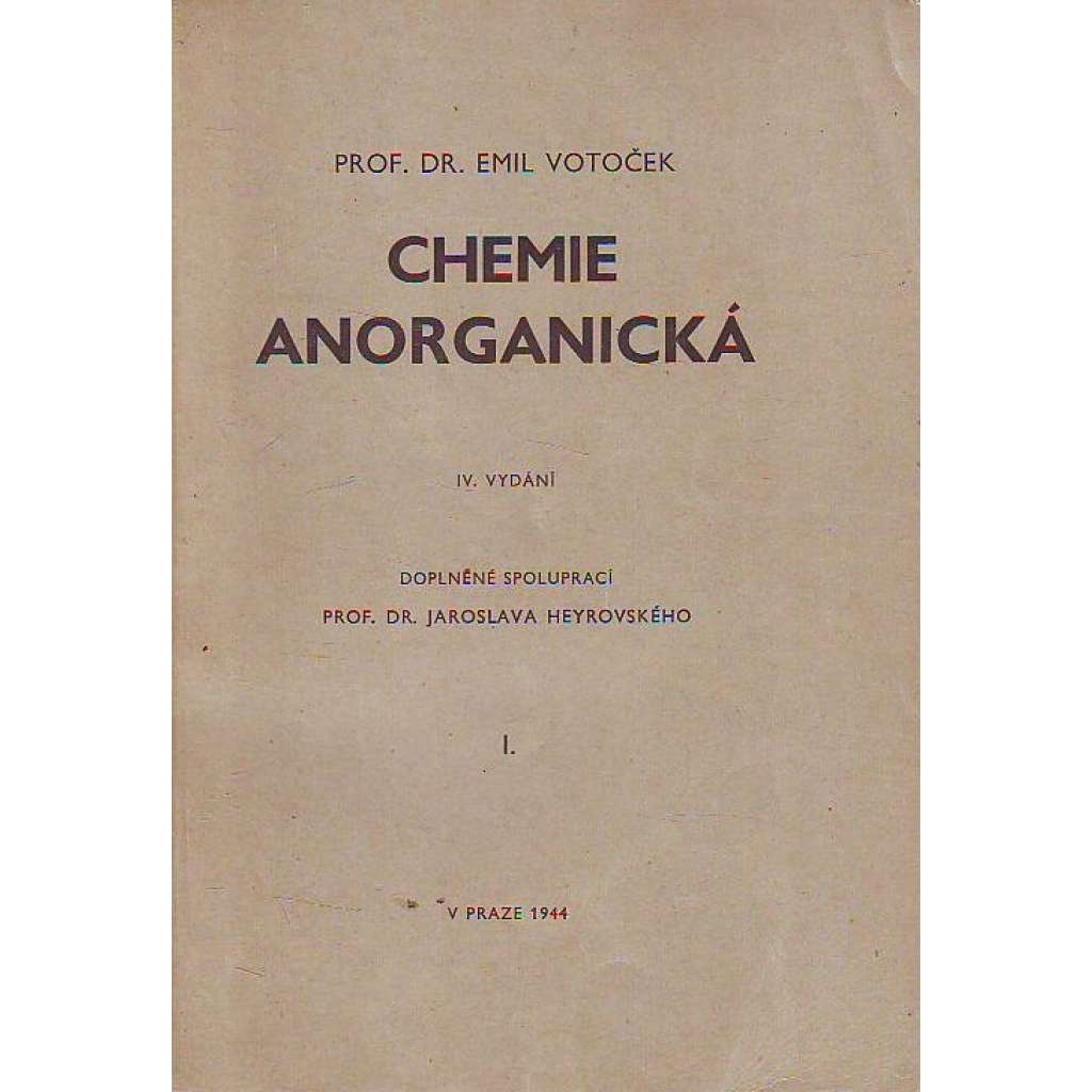 Chemie anorganická I.,II. (učebnice, mj. Periodická soustava prvků, Radioaktivita, Isotopy, Objem plynů, Hoření, Těžká voda, O chemické affinitě)